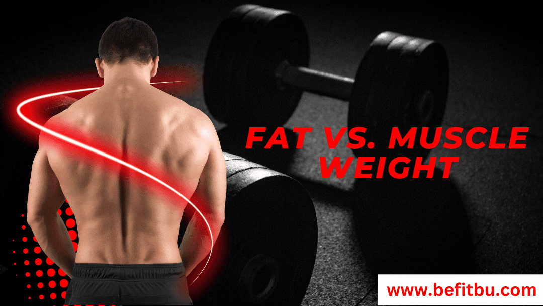 Fat vs Muscle weight