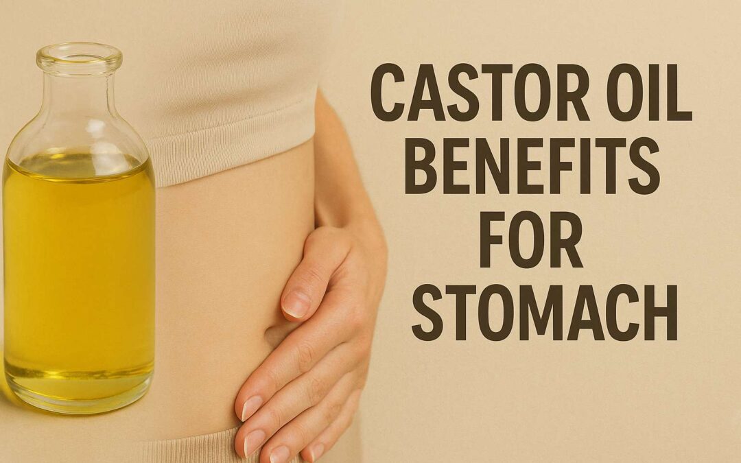 Health Benefits of Rubbing Castor Oil on Stomach Today